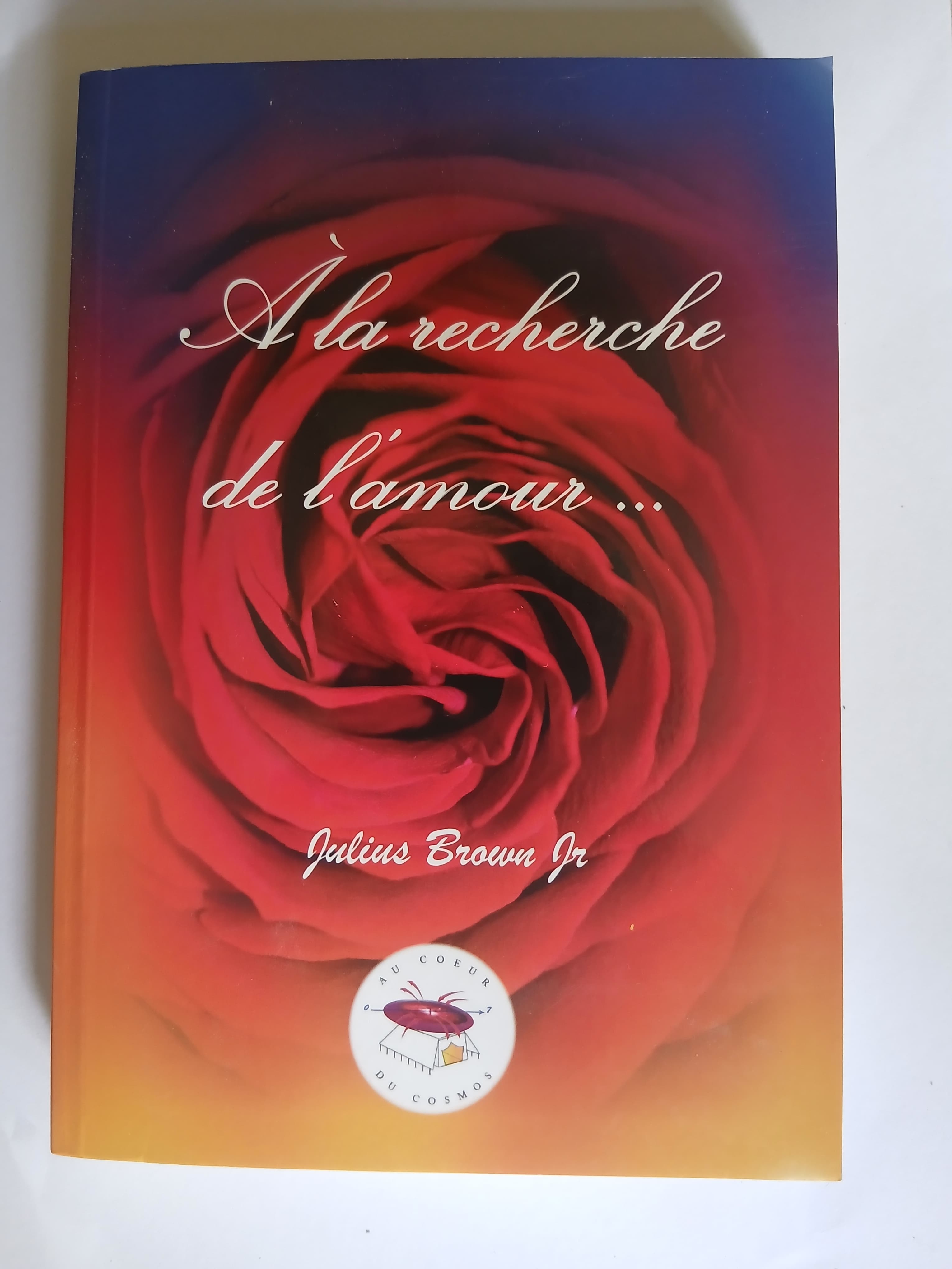 Couverture du livre "A la recherche de l’amour..." par Juluis Brown
