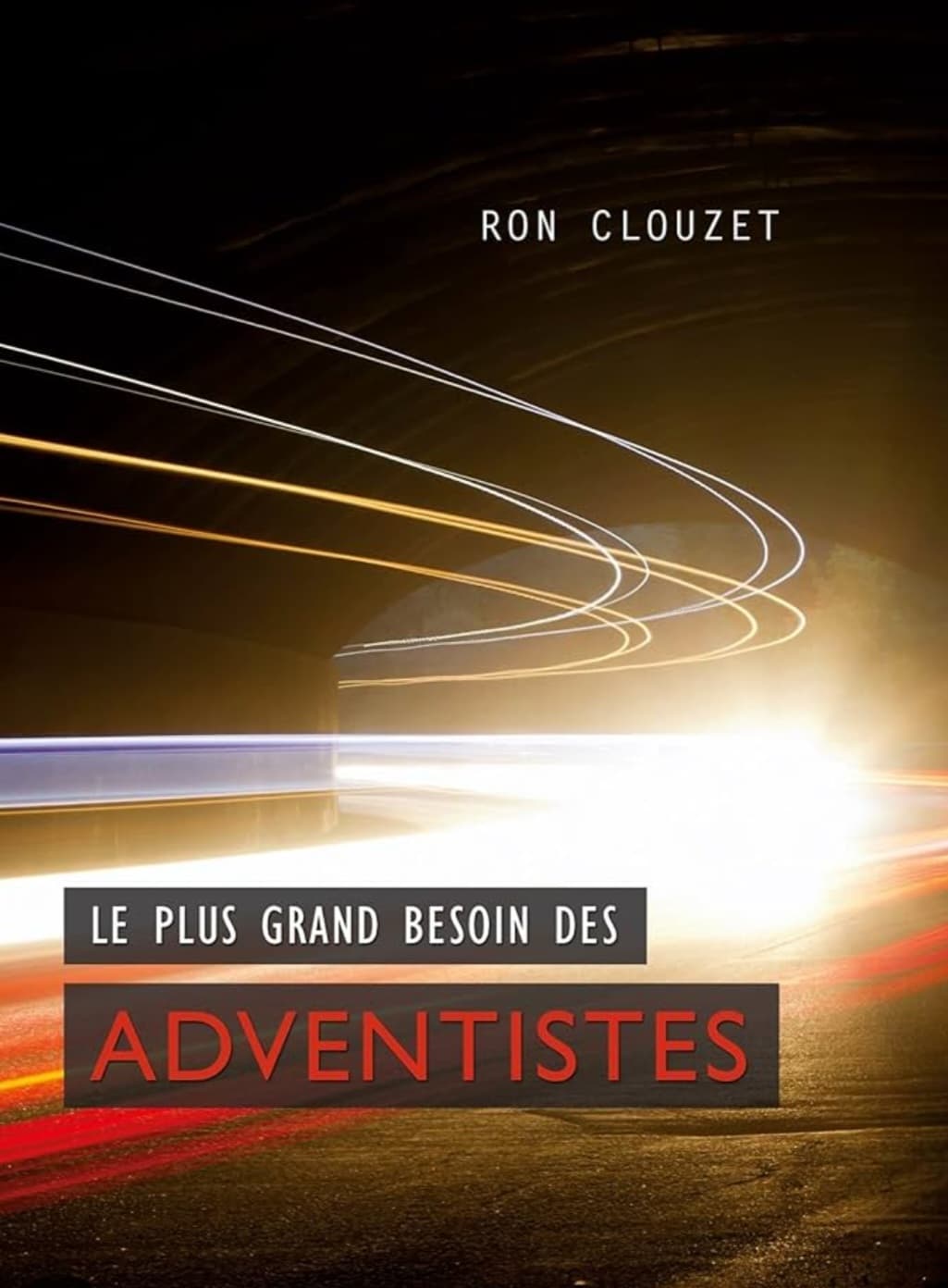 Couverture du livre "Le plus grand besoin des adventiste" par Ron Clouzet