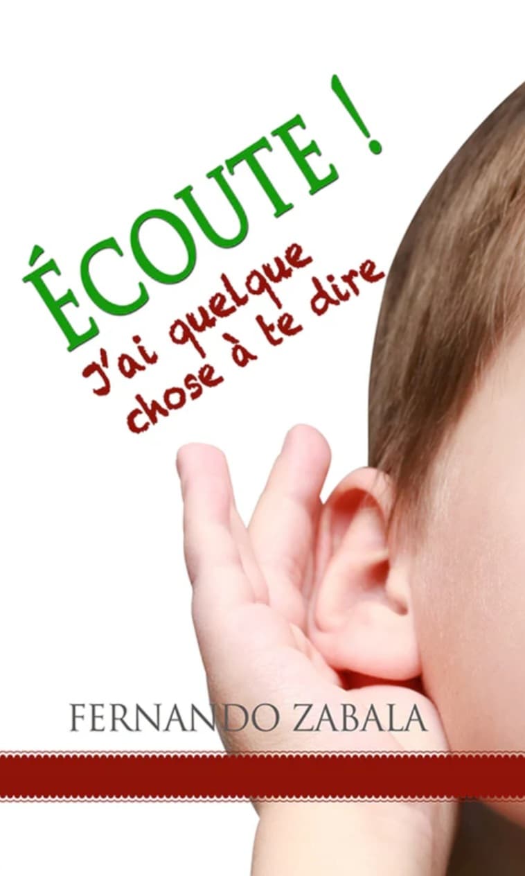 Couverture du livre "Ecoute j'ai quelque chose a te dire" par Fernando zabala
